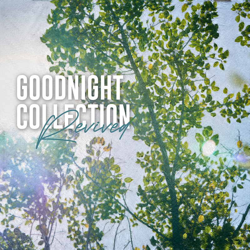 GOODNIGHT COLLECTION REVIVED